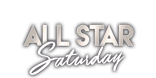 ALL STAR SATURDAYS