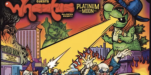 Ugly Kid Joe Wheatus & Platinum Moon