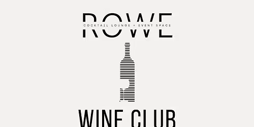 Monthly Wine Club at ROWE (6 Month Club)
