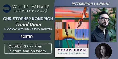 Pittsburgh Launch! Christopher Kondrich "Tread Upon" with Diana Khoi Nguyen