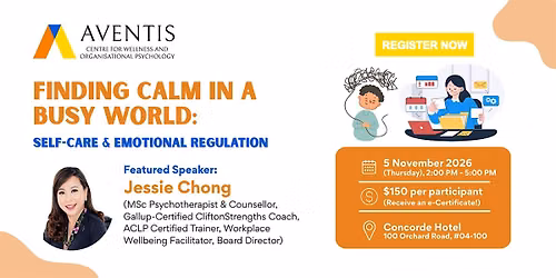 [9 Oct 2026] Finding Calm in a Busy World: Self-Care & Emotional Regulation