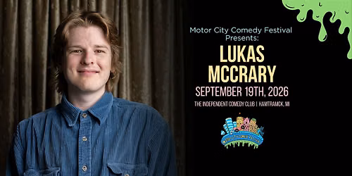 Motor City Comedy Fest Presents: LUKAS MCCRARY