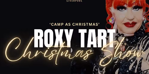 Roxy Tart's Camp as Christmas Show, Festive and Fabulous