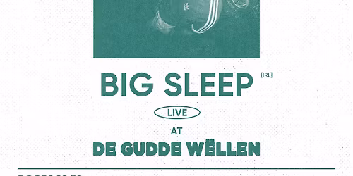 BIG SLEEP (IRL) at De Gudde W\u00ebllen