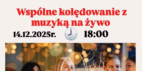 \u015awi\u0105teczne spotkanie ze wsp\u00f3lnym kol\u0119dowaniem.