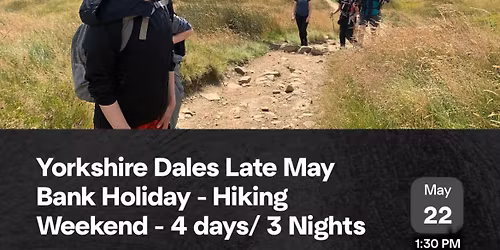 FULLY BOOKED- Yorkshire Dales Late May Bank Holiday \u2013 Hiking Weekend 4 days \/ 3 nights 