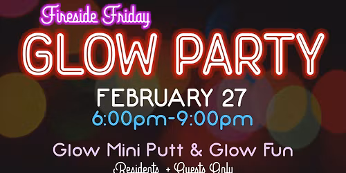 Fireside Friday - Glow Party