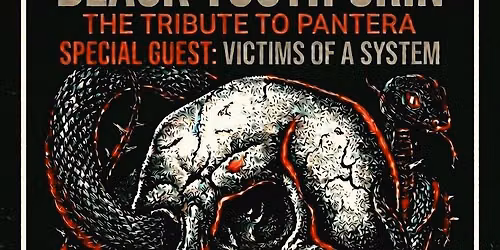Black Tooth Grin + Victims of a System: Pantera & System of the Down Tribute