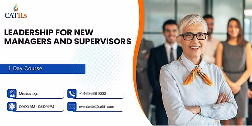 Leadership for New Managers and Supervisors: 1 Day Course in Mississauga