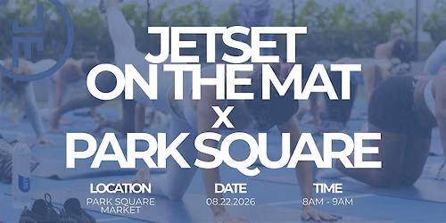 JETSET on the Mat x Park Square Market