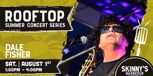 Dale Fisher at Skinny's Barbeque | Rooftop Summer Concert Series
