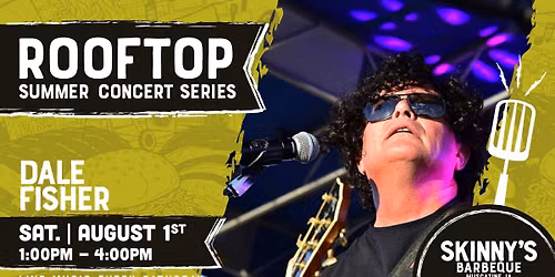 Dale Fisher at Skinny's Barbeque | Rooftop Summer Concert Series