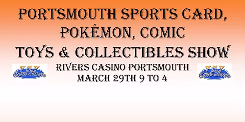 P-Town Collectibles Show @ Rivers Portsmouth Casino