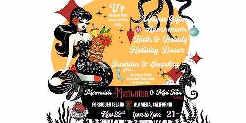 Alameda Mermaids, Mistletoe & Mai Tai's Market presented by the Menagerie