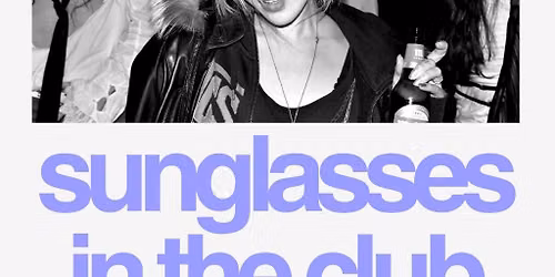 Sound of Fashion: Sunglasses in the club