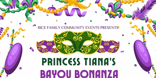  Princess Tiana's  Bayou Bonanza : Free Mini Mardi Gras meet and greet