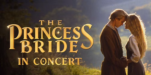 The Princess Bride in Concert at Arlene Schnitzer Concert Hall