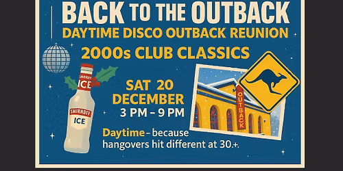 STICKY FLOORS & EARLY DOORS | The Outback Xmas Daytime Disco