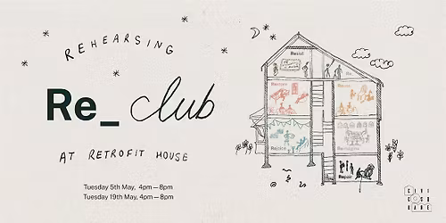 Rehearsing Re_Club at Retrofit House