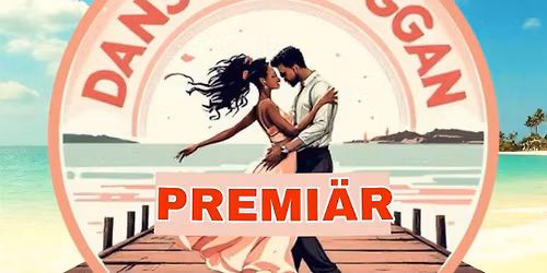 DANS P\u00c5 BRYGGAN - PREMI\u00c4R!