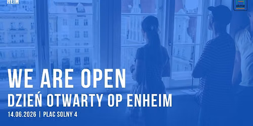WE ARE OPEN | DZIE\u0143 OTWARTY OP ENHEIM | oprowadzania | warsztaty | koncert | spotkania