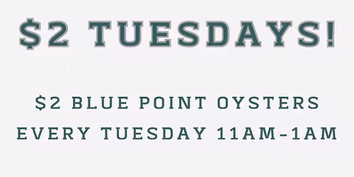 Trivia Tuesdays & $2 Blue Point Oysters
