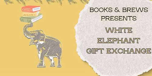 White Elephant at Books & Brew