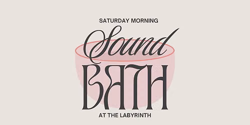 Saturday Morning Sound Bath at the Labyrinth 