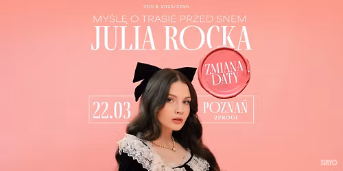 NOWA DATA: Julia Rocka: Pozna\u0144 | MY\u015aL\u0118 O TRASIE PRZED SNEM TOUR