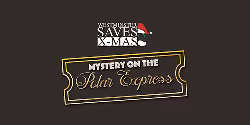 Westminster Saves X-mas - Volume VI: Mystery on the Polar Express