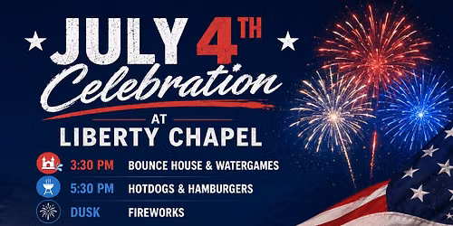 4th of July at Liberty Chapel 2026