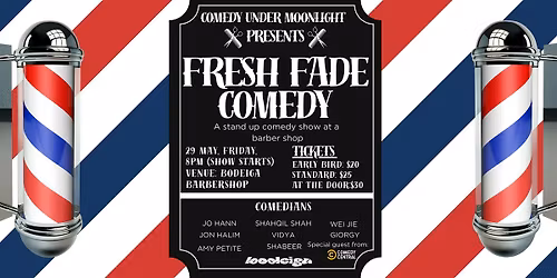 FRESH FADE COMEDY | 29 MAY FRIDAY @ BODEIGA BARBER SHOP