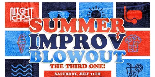 Summer Improv Blowout: The Third One