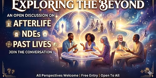 Exploring the Beyond - an Open Circle Discussion