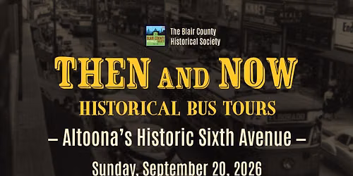 Then and Now: Historical Bus Tours of Altoona's Sixth Avenue