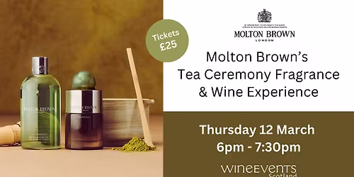 Molton Brown\u2019s Tea Ceremony Fragrance & Wine Experience