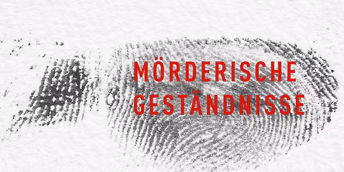 M\u00f6rderische Gest\u00e4ndnisse