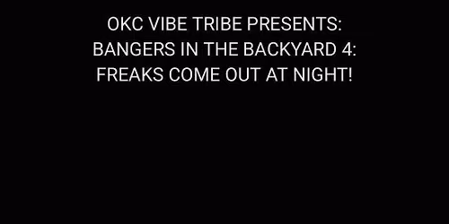 BANGERS IN THE BACKYARD 4: FREAKS COME OUT AT NIGHT