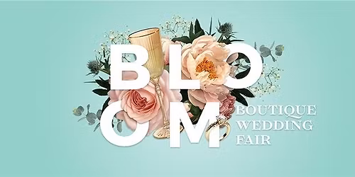 BLOOM Boutique Wedding Fair