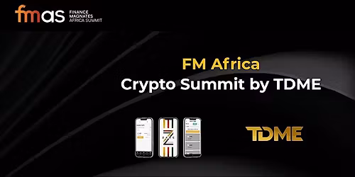 FM AFRICA CRYPTO SUMMIT  by TDME