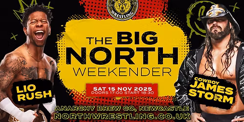 THE BIG NORTH WEEKENDER Night 1 \/ Pro Wrestling in Newcastle \/ Over 18s Event