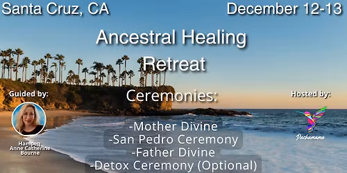Ancestral Healing Retreat | December 18th-20th