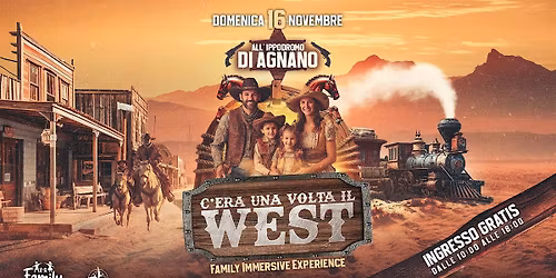 C'era una volta il WEST - Family Immersive Experience