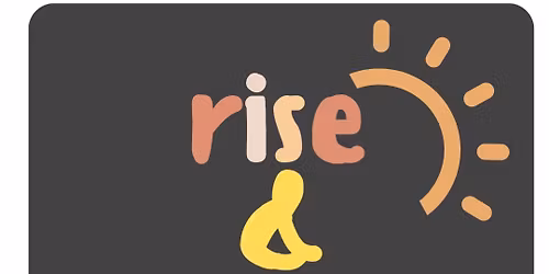 Rise & Shine Holistic Event