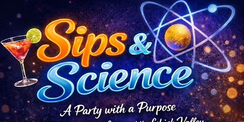 Sips & Science: A Party with a Purpose