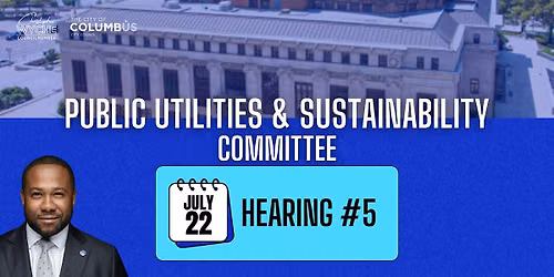 Save the Date - Public Utilities and Sustainability Committee Hearing #5