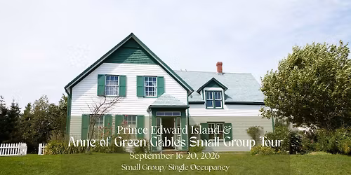 Anne of Green Gables & Lucy Maud Montgomery Themed Small Group Literary Tour to Prince Edward Island