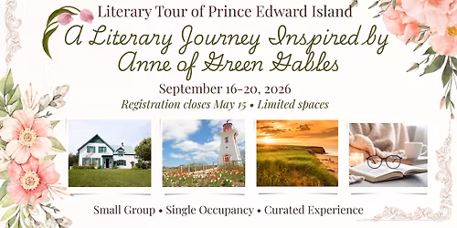 Anne of Green Gables & Lucy Maud Montgomery Themed Small Group Literary Tour to Prince Edward Island