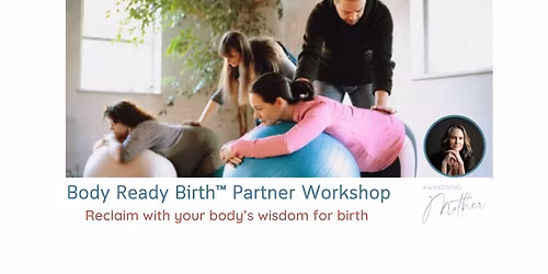 Body Ready Birth\u2122 Partner Prep Workshop