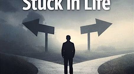 Why You Feel Stuck in Life - Free presentation